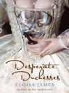 Desperate Duchesses (eBook): Desperate Duchesses Series, Book 1